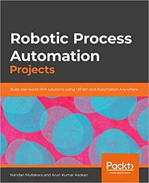 [ FreeCourseWeb ] Robotic Process Automation Projects - Build real-world RPA solutions using UiPath and Automation Anywhere