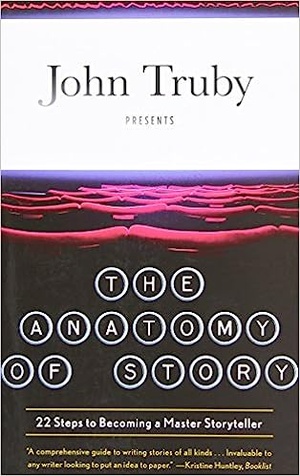 Jhon Truby - Anatomy of Story: 22 Steps to Becoming a Master Storyteller - PDF | EPUB