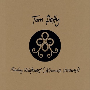 Tom Petty - Finding Wildflowers (Alternate Versions) (2021) [24 Bit Hi-Res] FLAC [PMEDIA] ⭐️