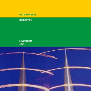 Pet Shop Boys - Discovery (Live in Rio 1994) [2021 Remaster] (2021 - Rock progressivo) [Flac 16-44]