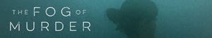 The Fog Of Murder-S01E01 Romance Roulette[TGx]