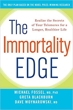 The Immortality Edge - Realize the Secrets of Your Telomeres for a Longer, Healthier Life