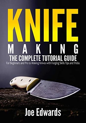 [ CourseWikia ] Knife Making - The Complete Tutorial Guide for Beginners and Pro to Making Knives with Forging Skills Tips and Tricks