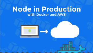 [ FreeCourseWeb ] Node in Production Using Docker and AWS