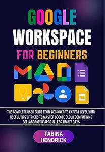 Google Workspace For Beginners by Tabina Hendrick