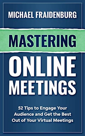 [ FreeCourseWeb ] Mastering Online Meetings - 52 Tips to Engage Your Audience and Get the Best Out of Your Virtual Meetings
