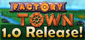 Factory Town v1.10.2