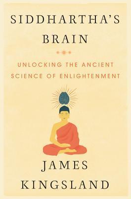 Siddhartha's Brain: Unlocking the Ancient Science of Enlightenment