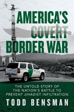 [ CourseBoat ] America's Covert Border War - The Untold Story of the Nation's Battle to Prevent Jihadist Infiltration