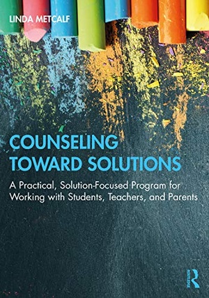 [ CourseWikia ] Counseling Toward Solutions - A Practical, Solution-Focused Program for Working with Students, Teachers, and Parents