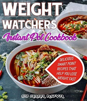 [ FreeCourseWeb ] Weight Watchers Instant pot Cookbook- Delicious Smart Point Recipes That Help You Lose Weight Fast (EPUB)