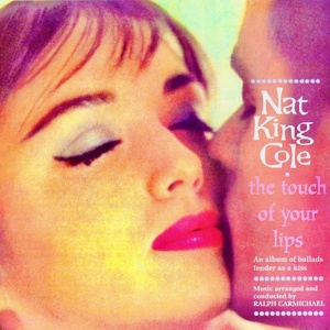 Nat King Cole - The Touch Of Your Lips (Remastered) [24Bit-96kHz] (2021) FLAC [PMEDIA] ⭐️