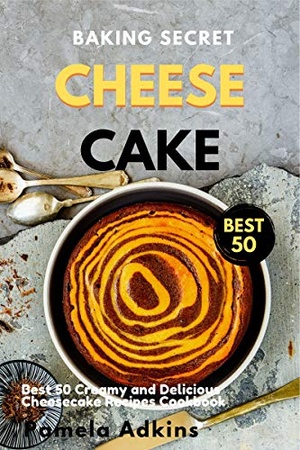 [ FreeCourseWeb ] Cheesecake Cookbook - Best 50 Creamy and Delicious Cheesecake Recipes Cookbook