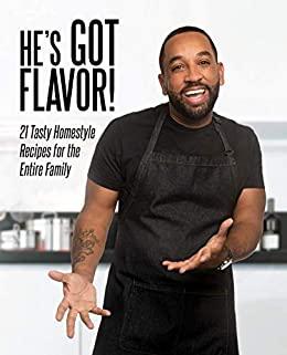[ FreeCourseWeb ] He's Got Flavor - 21 Tasty Homestyle Recipes for the Entire Family
