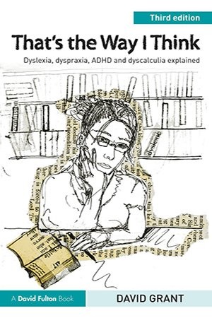 [ DevCourseWeb ] That's the Way I Think - Dyslexia, dyspraxia, ADHD and dyscalculia explained, 3rd Edition