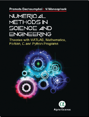 Numerical methods in science and engineering - theories with MATLAB, mathematica, fortran, C and python programs