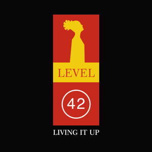 Level 42 - Living It Up (Deluxe) [4CD] (2010 - Pop) [Flac 16-44]