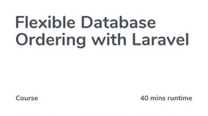 [ FreeCourseWeb ] Flexible Database Ordering with Laravel