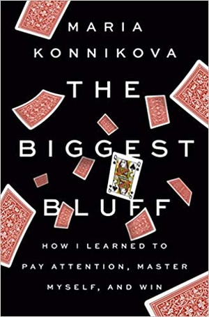 [ FreeCourseWeb ] The Biggest Bluff - How I Learned to Pay Attention, Master Myself, and Win