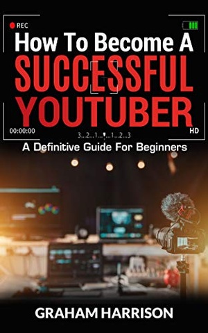 [ FreeCourseWeb ] How To Become A Successful YouTuber - A Definitive Guide For Beginners