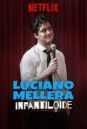 Luciano Mellera: Infantiloide (2018) [1080p] [WEBRip] [5.1] [YTS] [YIFY]