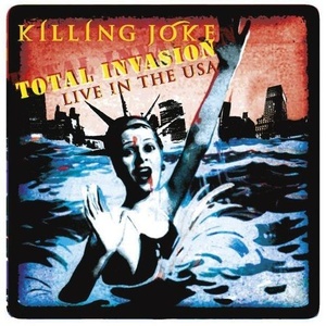 Killing Joke - Total Invasion (Live in the USA) (2021) Mp3 320kbps [PMEDIA] ⭐️