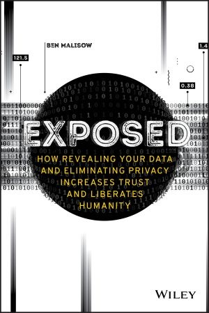 [ DevCourseWeb ] Exposed - How Revealing Your Data and Eliminating Privacy Increases Trust and Liberates Humanity