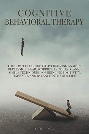 [ DevCourseWeb ] Cognitive Behavioral Therapy - The Complete Guide to Overcoming Anxiety, Depression, Fear, Worries, Anger and Panic