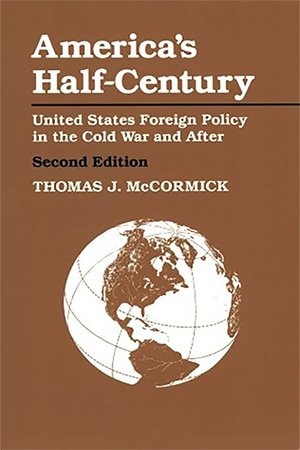 [ DevCourseWeb ] America's Half-Century - United States Foreign Policy in the Cold War and After, 2nd Edition