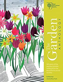 RHS The Garden Anthology - Celebrating the best garden writing from the Royal Horticultural Society