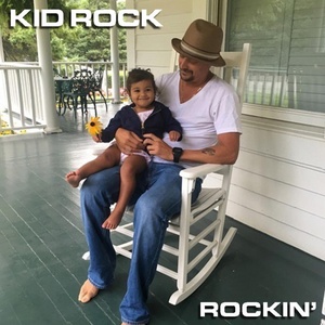 Kid Rock - Rockin' [2022-Single]