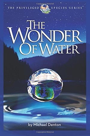 The Wonder of Water: Water's Profound Fitness for Life on Earth - Michael Denton epub/mobi