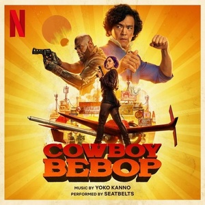 Seatbelts - COWBOY BEBOP (Soundtrack from the Netflix Series) (2021) Mp3 320kbps [PMEDIA] ⭐️