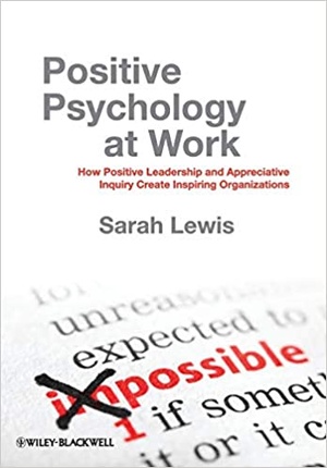 [ FreeCourseWeb ] Positive Psychology at Work- How Positive Leadership and Appreciative Inquiry Create Inspiring Organizations