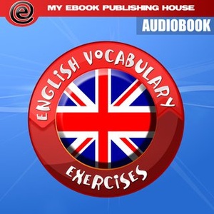 English Vocabulary Exercises by My Ebook Publishing House | Audiobook