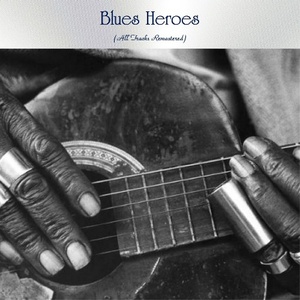 VA - Blues Heroes (All Tracks Remastered) (2020) Mp3 320kbps [PMEDIA] ⭐️