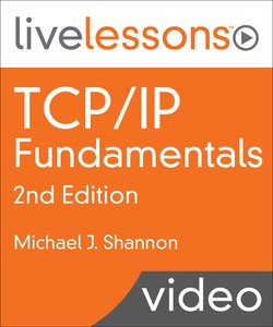 TCP/IP Fundamentals LiveLessons, 2nd Edition