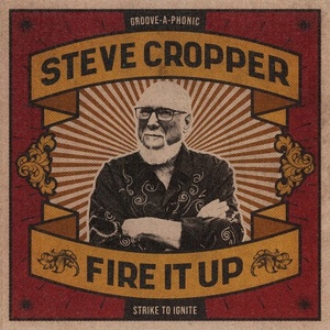 Steve Cropper - Fire It Up (2021) [24 Bit Hi-Res] FLAC ⭐️