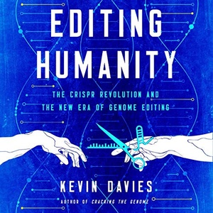Editing Humanity - Kevin Davies - 2020 (Science) [Audiobook] (miok)