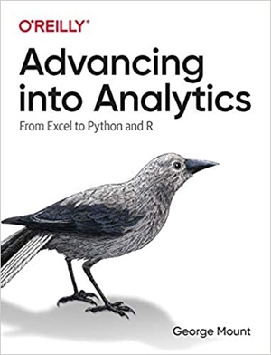 [ CourseLala ] Advancing into Analytics - From Excel to Python and R by George Mount