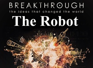 Breakthrough.The.Ideas.That.Changed.the.World.Part.3.The.Robot.1080p.HDTV.x264.AAC.MVGroup