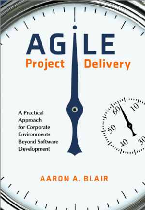 [ FreeCourseWeb ] Agile Project Delivery - A Practical Approach for Corporate Environments Beyond Software Development