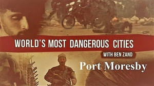 BBC Worlds Most Dangerous Cities with Ben Zand Port Moresby 720p HDTV x264 AAC MVGroup org mp4
