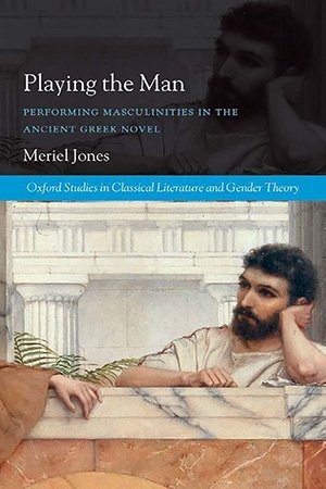 [ FreeCourseWeb ] Playing the Man - Performing Masculinities in the Ancient Greek Novel