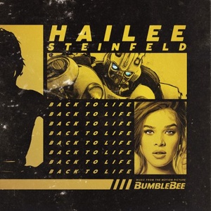 Hailee Steinfeld - Back to Life (from Bumblebee) (Single) (2018) Mp3 Song 320kbps Quality