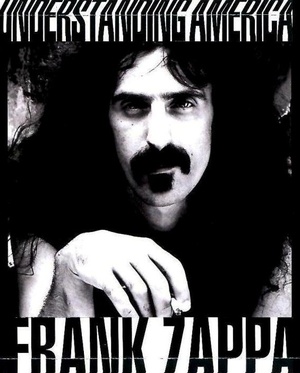Frank Zappa - Understanding America (2012) [2CD] [EAC-FLAC]