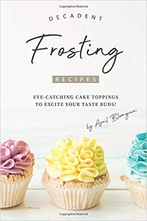 [ FreeCourseWeb ] Decadent Frosting Recipes- Eye-Catching Cake Toppings to Excite Your Taste Buds!