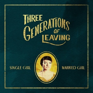 [americana] (2021) Single Girl, Married Girl - Three Generations of Leaving [FLAC] [DarkAngie]