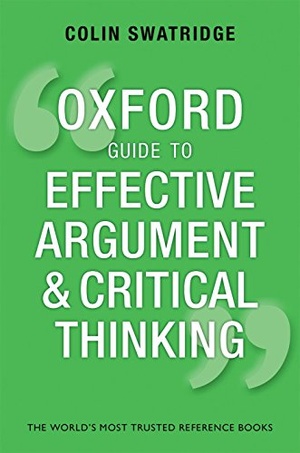 The Oxford Guide to Effective Argument and Critical Thinking [PDF]