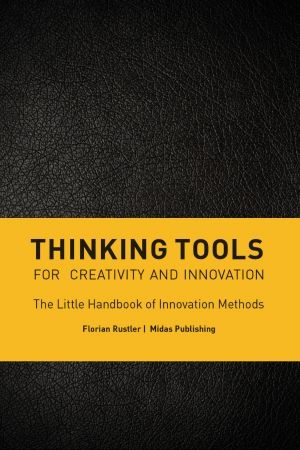 [ FreeCourseWeb ] Thinking Tools for Creativity and Innovation - The Little Handbook of Innovation Methods (Midas Sachbuch)